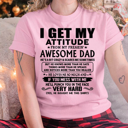 Thanks Dad - I GET MY ATTITUDE FROM MY FREAKIN' AWESOME DAD - Gift for Son and Daughter From Dad - TRNN00 (SKU-TDD-CU-00)