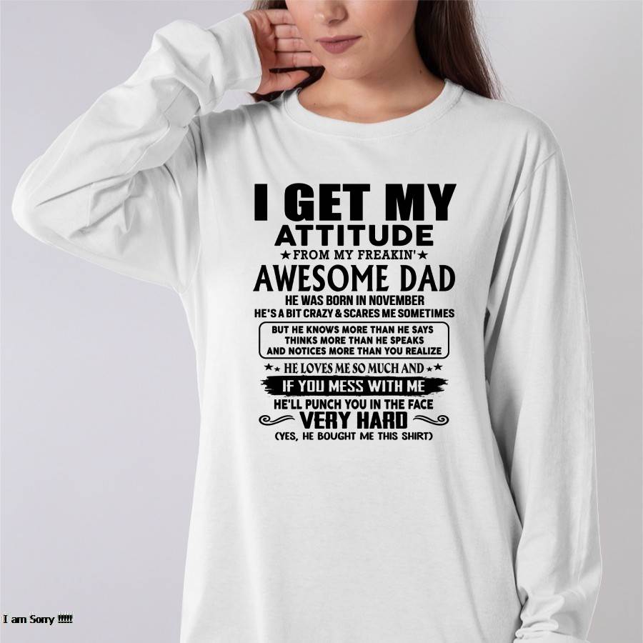 November - Thanks Dad - I GET MY ATTITUDE FROM MY FREAKIN' AWESOME DAD - Gift for Son and Daughter From Dad - TRNN11 (SKU-TDD-CU-11)