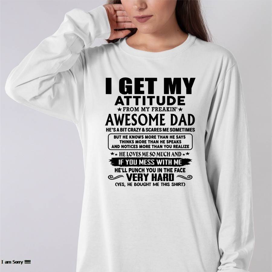 Thanks Dad - I GET MY ATTITUDE FROM MY FREAKIN' AWESOME DAD - Gift for Son and Daughter From Dad - TRNN00 (SKU-TDD-CU-00)