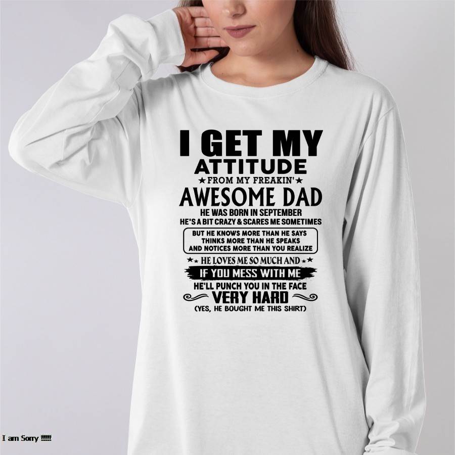 September - Thanks Dad - I GET MY ATTITUDE FROM MY FREAKIN' AWESOME DAD - Gift for Son and Daughter From Dad - TRNN09 (SKU-TDD-CU-09)