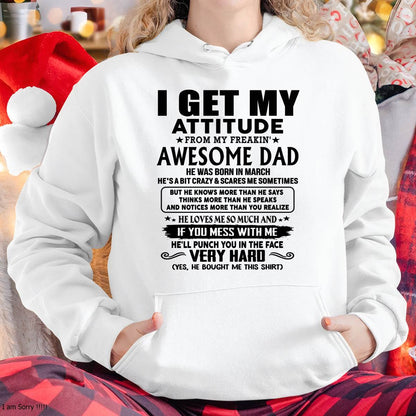 March - Thanks Dad - I GET MY ATTITUDE FROM MY FREAKIN' AWESOME DAD - Gift for Son and Daughter From Dad - TRNN03 (SKU-TDD-CU-03)