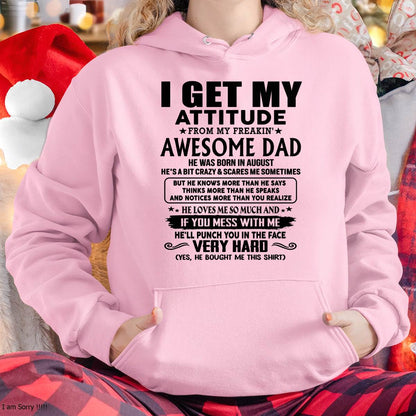August - Thanks Dad - I GET MY ATTITUDE FROM MY FREAKIN' AWESOME DAD - Gift for Son and Daughter From Dad - TRNN08 (SKU-TDD-CU-08)