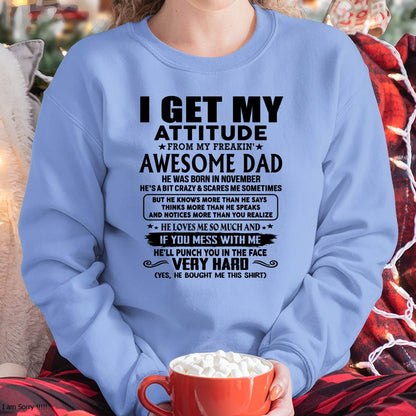 November - Thanks Dad - I GET MY ATTITUDE FROM MY FREAKIN' AWESOME DAD - Gift for Son and Daughter From Dad - TRNN11 (SKU-TDD-CU-11)