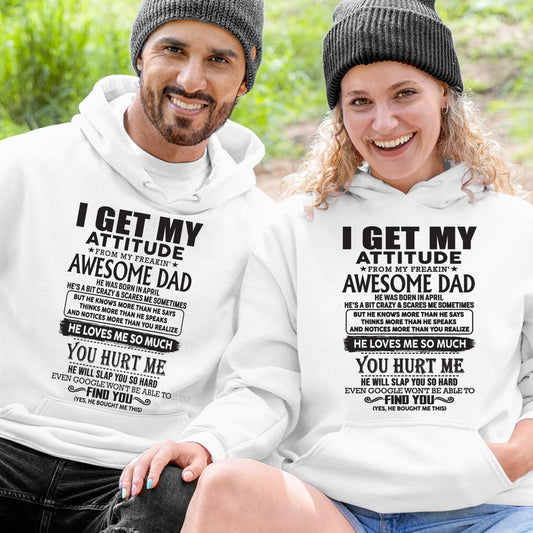 April - I GET MY ATTITUDE FROM MY FREAKIN' AWESOME DAD - Gift for Son and Daughter From Dad - TRNN04 (SKU-TDD-04)