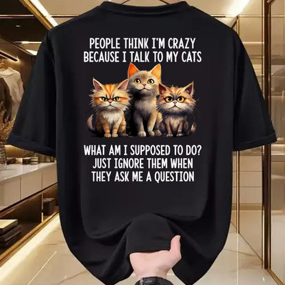 Cat Love Shirt, Funny Cat Lover Gift UnisexT-Shirt/Hoodie/Sweatshirt HLT00 - People Think I_m Crazy Because I Talk to My Cats T-Shirt