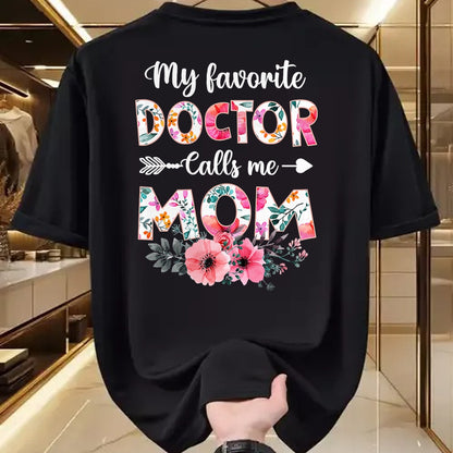 Best Doctor Shirt, Funny Doctor UnisexT-Shirt/Hoodie/Sweatshirt HLT00 - My Favorite Doctor Calls Me Mom Shirt Doctor Mom Mothers Day T-Shirt