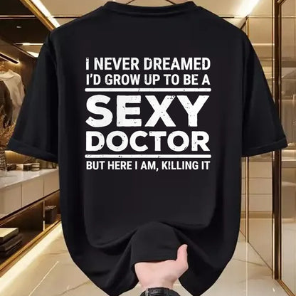 Best Doctor Shirt, Funny Doctor UnisexT-Shirt/Hoodie/Sweatshirt HLT00 - I Never Dreamed Sexy Doctor Funny Medical Doctor T-Shirt