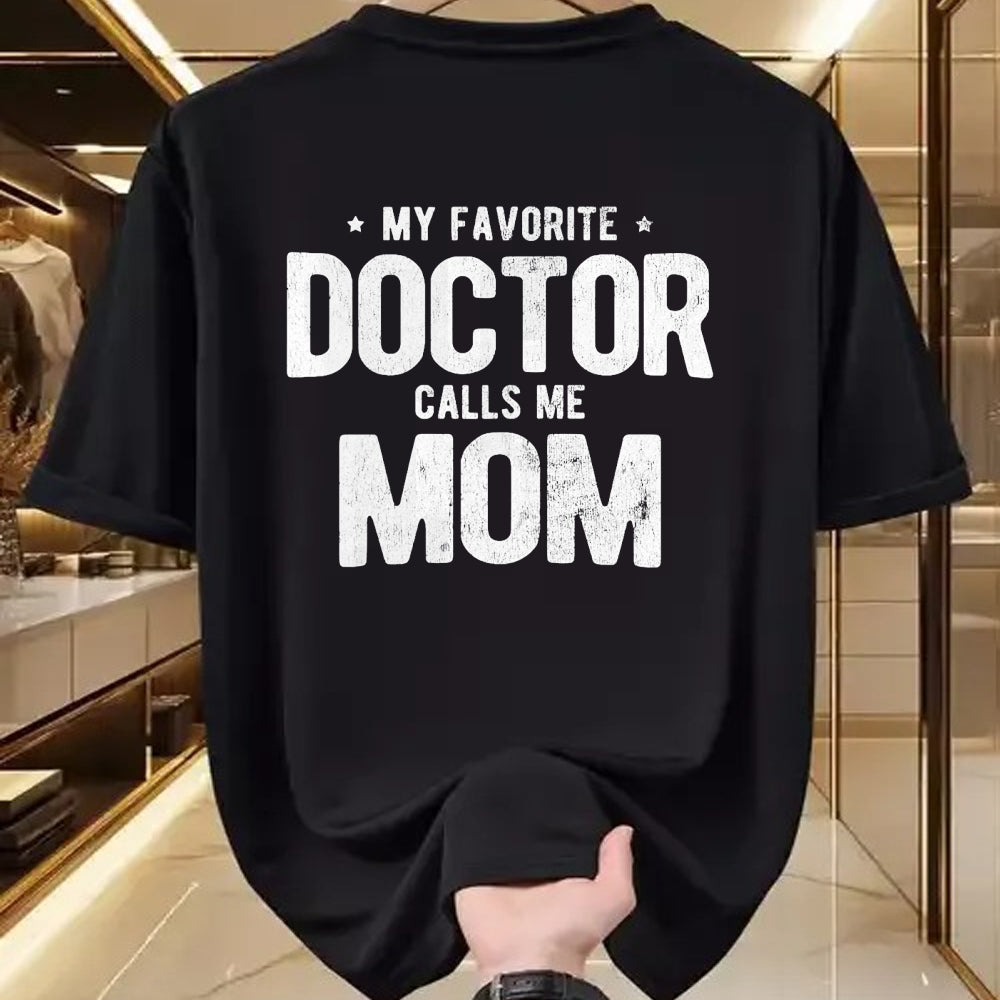 Best Doctor Shirt, Funny Doctor UnisexT-Shirt/Hoodie/Sweatshirt HLT00 - My Favorite Doctor Calls Me Mom PhD T-Shirt