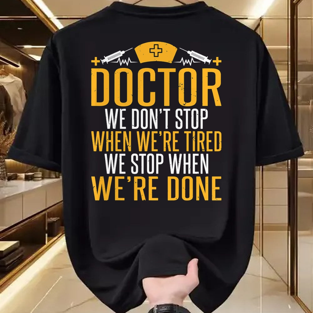 Best Doctor Shirt, Funny Doctor UnisexT-Shirt/Hoodie/Sweatshirt HLT00 - Doctor we dont stop when were tired we stop when done Doctor T-Shirt