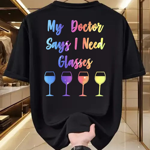Best Doctor Shirt, Funny Doctor UnisexT-Shirt/Hoodie/Sweatshirt HLT00 - My Doctor Says I Need Glasses Funny Wine Lover T-Shirt