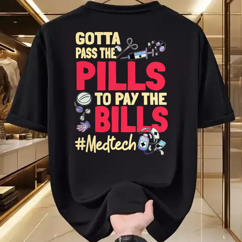 Best Doctor Shirt, Funny Doctor UnisexT-Shirt/Hoodie/Sweatshirt HLT00 - Gotta Pass The Pills To Pay The Bill Med Tech T-Shirt