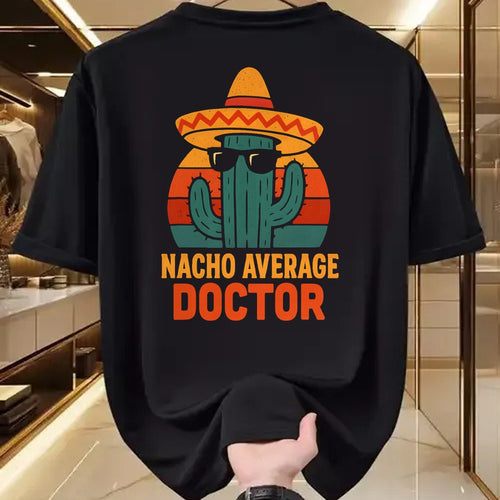 Best Doctor Shirt, Funny Doctor UnisexT-Shirt/Hoodie/Sweatshirt HLT00 - Nacho Average Doctor Cinco De Mayo Fiesta Birthday Party T-Shirt