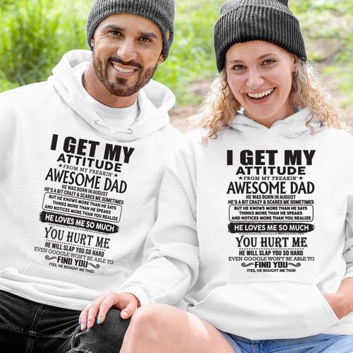 August - I GET MY ATTITUDE FROM MY FREAKIN' AWESOME DAD - Gift for Son and Daughter From Dad - TRNN08 (SKU-TDD-08)