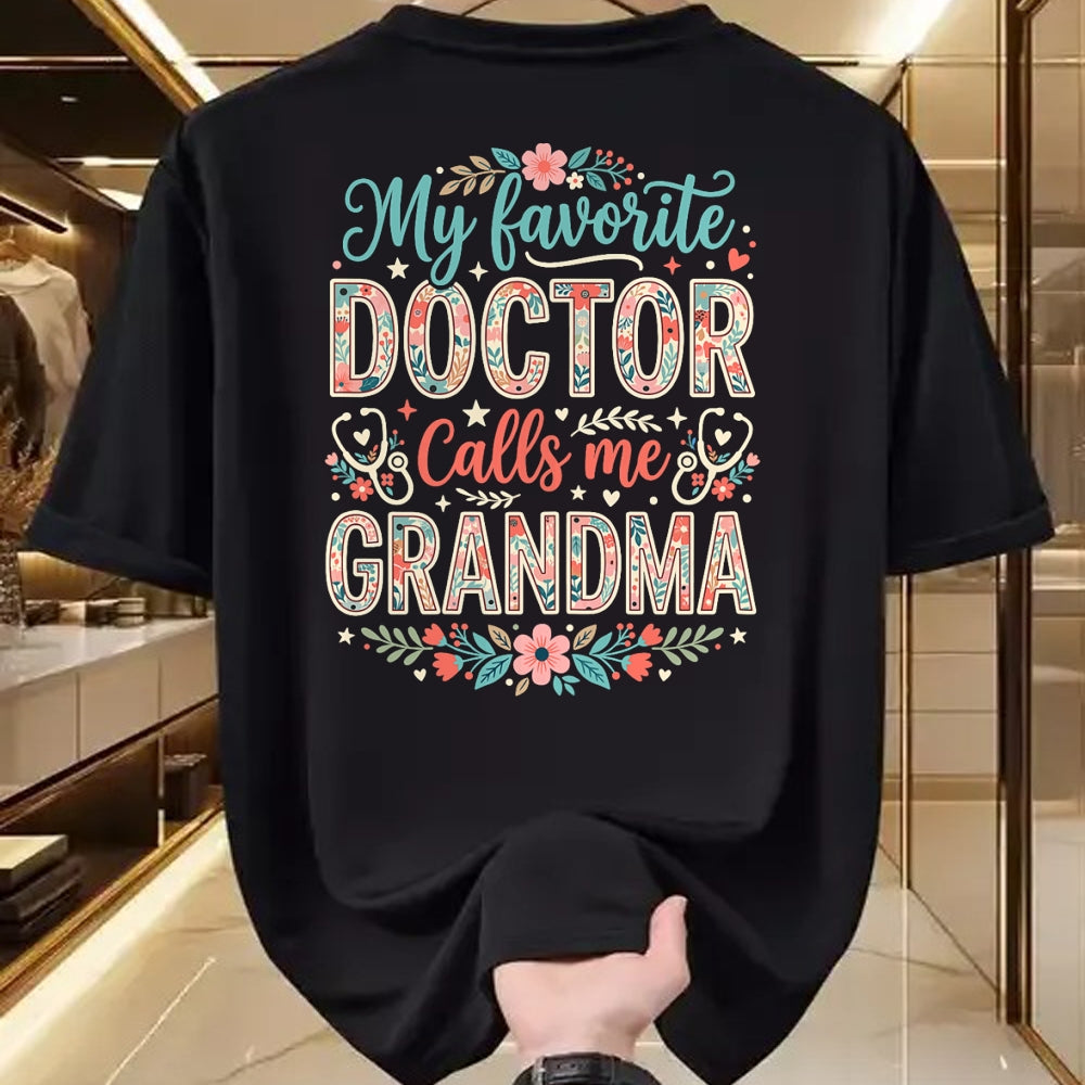 Best Doctor Shirt, Funny Doctor UnisexT-Shirt/Hoodie/Sweatshirt HLT00 - My Favorite Doctor Calls Me Grandma Floral Pregnancy T-Shirt