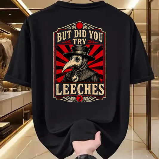 Best Doctor Shirt, Funny Doctor UnisexT-Shirt/Hoodie/Sweatshirt HLT00 - But Did You Try Leeches Plague Doctor Dark Humor T-Shirt
