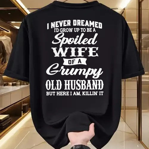 Best Wife Shirt, Wife and Husband Unisex T-Shirt/Hoodie/Sweatshirt HLT00 - Gift for wife T shirt, spoiled wife   I Never Dreamed I'd Grow Up To Be A Spoiled Wife Long Sleeve T