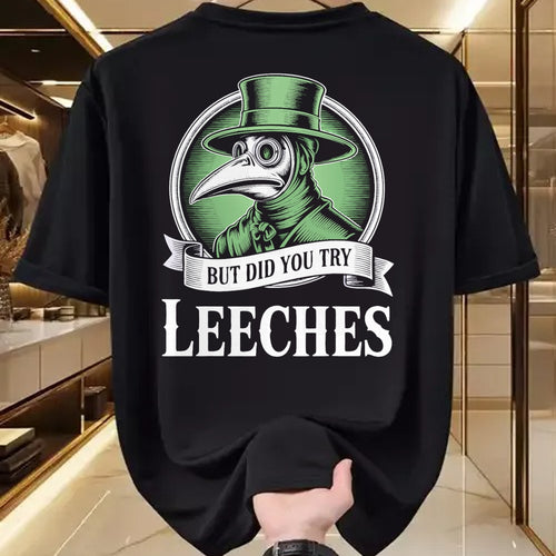 Best Doctor Shirt, Funny Doctor UnisexT-Shirt/Hoodie/Sweatshirt HLT00 - Plague Doctor Steampunk But Did You Try Leeches T-Shirt