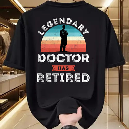 Best Doctor Shirt, Funny Doctor UnisexT-Shirt/Hoodie/Sweatshirt HLT00 - Legendary Doctor has Retired, Doctor Retirement Gifts T-Shirt