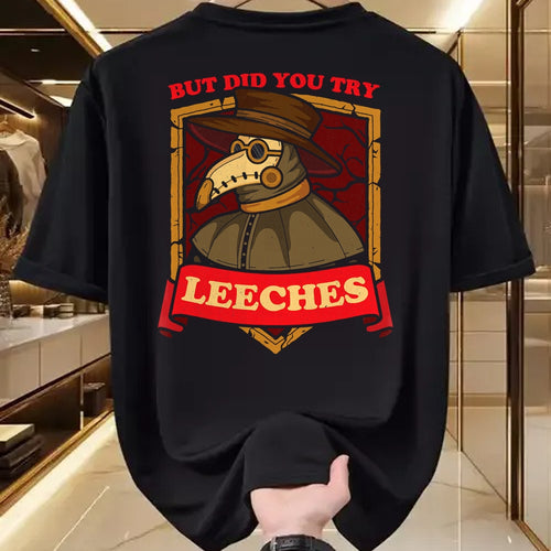 Best Doctor Shirt, Funny Doctor UnisexT-Shirt/Hoodie/Sweatshirt HLT00 - But Did You Try Leeches Plague Doctor Middle Age Medicines T-Shirt