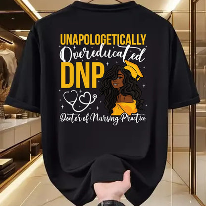 Best Doctor Shirt, Funny Doctor UnisexT-Shirt/Hoodie/Sweatshirt HLT00 - Proud Black DNP Appreciation Doctor of Nursing Practice T-Shirt