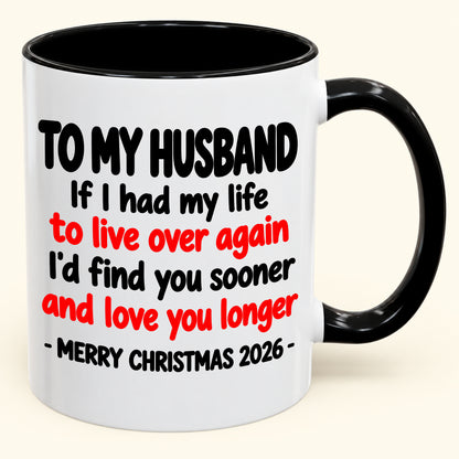 TO MY HUSBAND MUG - Funny Christmas 2026 - Gift Accent Coffee Mug From Wife (SKU2610-881)