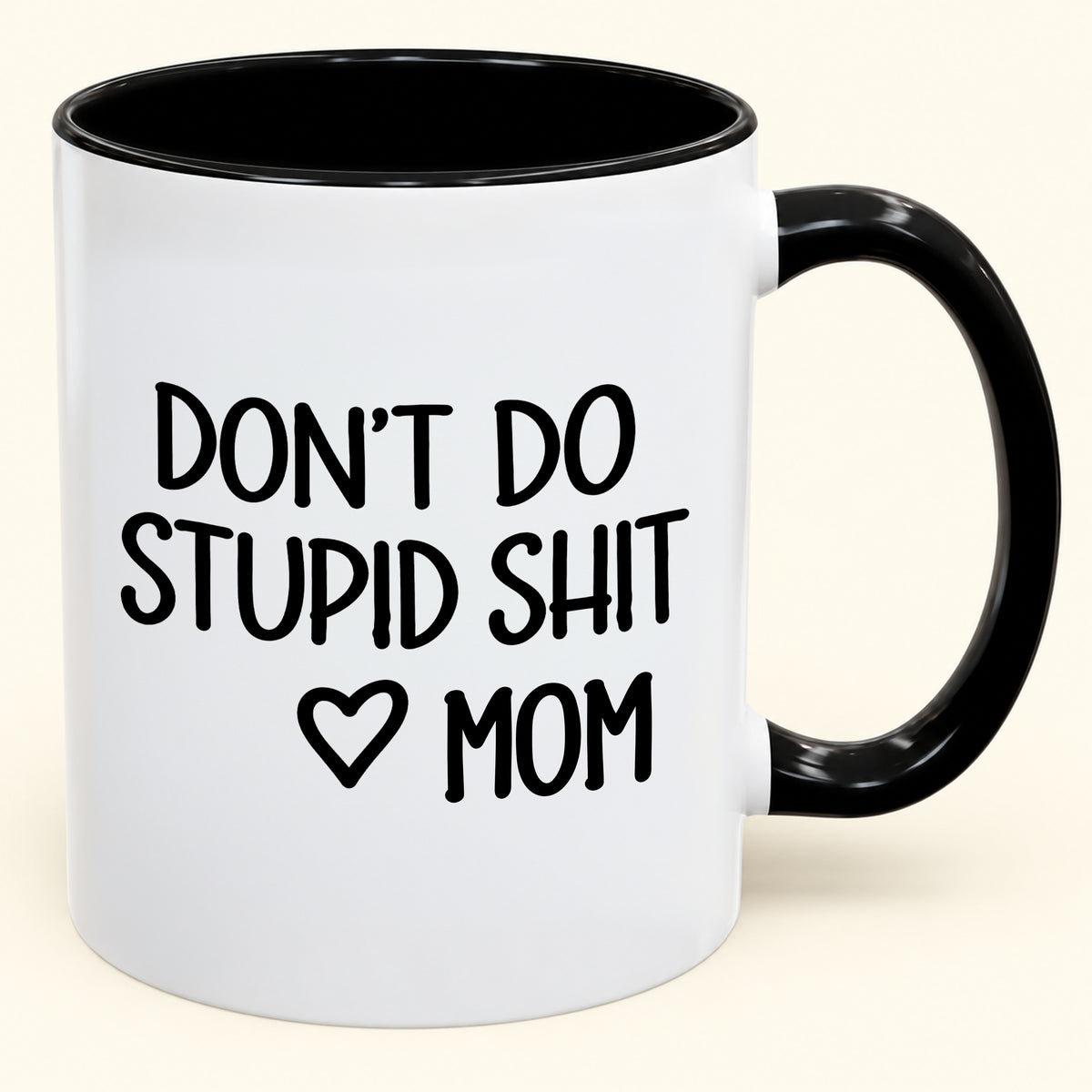 DON'T DO STUPID SHIT MOM - Funny Christmas 2026 - Gift Accent Coffee Mug (SKU2610-690)