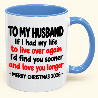 TO MY HUSBAND MUG - Funny Christmas 2026 - Gift Accent Coffee Mug From Wife (SKU2610-881)