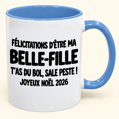 FÉLICITATIONS D'ÊTRE MA BELLE-FILLE T'AS DU BOL, SALE PESTE ! - Noël 2026 Humoristique - Mug à Café Bicolore à Offrir (SKU2610-776)