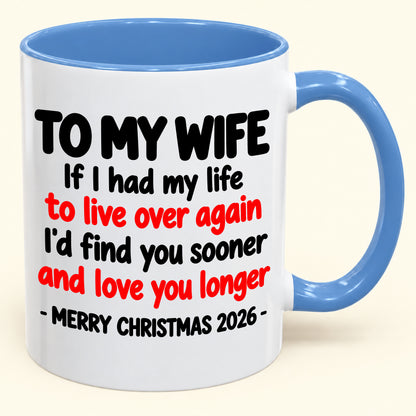 TO MY WIFE MUG - Funny Christmas 2026 - Gift Accent Coffee Mug From Husband (SKU2610-879)