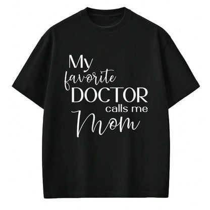 Best Doctor Shirt, Funny Doctor UnisexT-Shirt/Hoodie/Sweatshirt HLT00 - My Favorite Doctor Calls Me Mom T-Shirt
