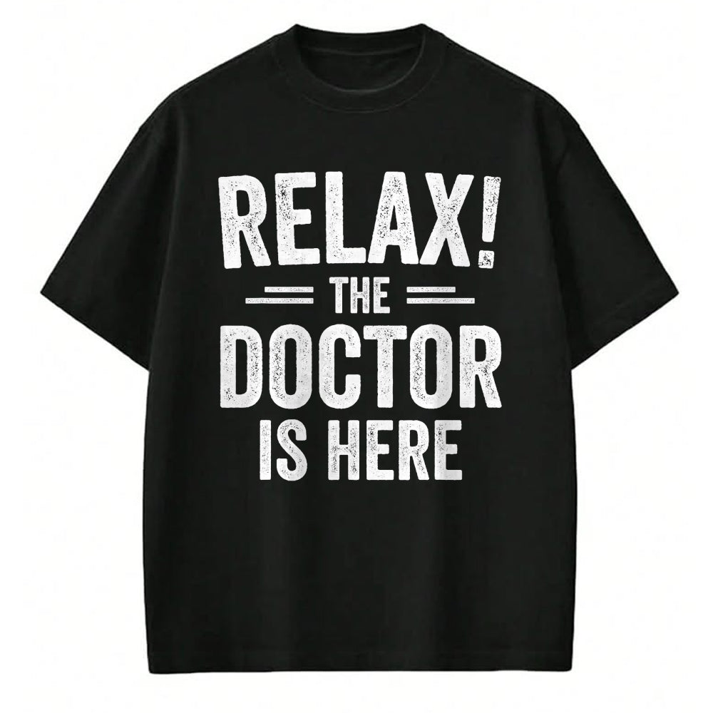 Best Doctor Shirt, Funny Doctor UnisexT-Shirt/Hoodie/Sweatshirt HLT00 - Relax The Doctor is Here T-Shirt