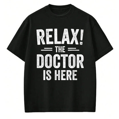 Best Doctor Shirt, Funny Doctor UnisexT-Shirt/Hoodie/Sweatshirt HLT00 - Relax The Doctor is Here T-Shirt