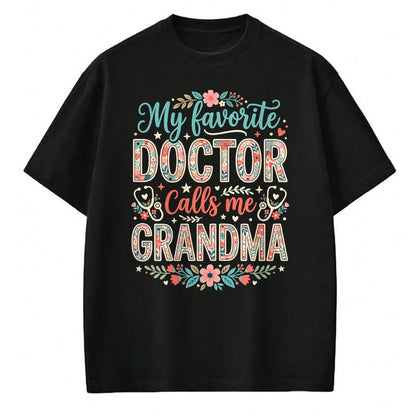 Best Doctor Shirt, Funny Doctor UnisexT-Shirt/Hoodie/Sweatshirt HLT00 - My Favorite Doctor Calls Me Grandma Floral Pregnancy T-Shirt