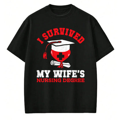 Funny Nurse Shirt, Nurse Unisex T-Shirt/Hoodie/Sweatshirt HLT00 - I Survived My Wife's Nursing Degree Nurse RN Graduation 2024 T-Shirt