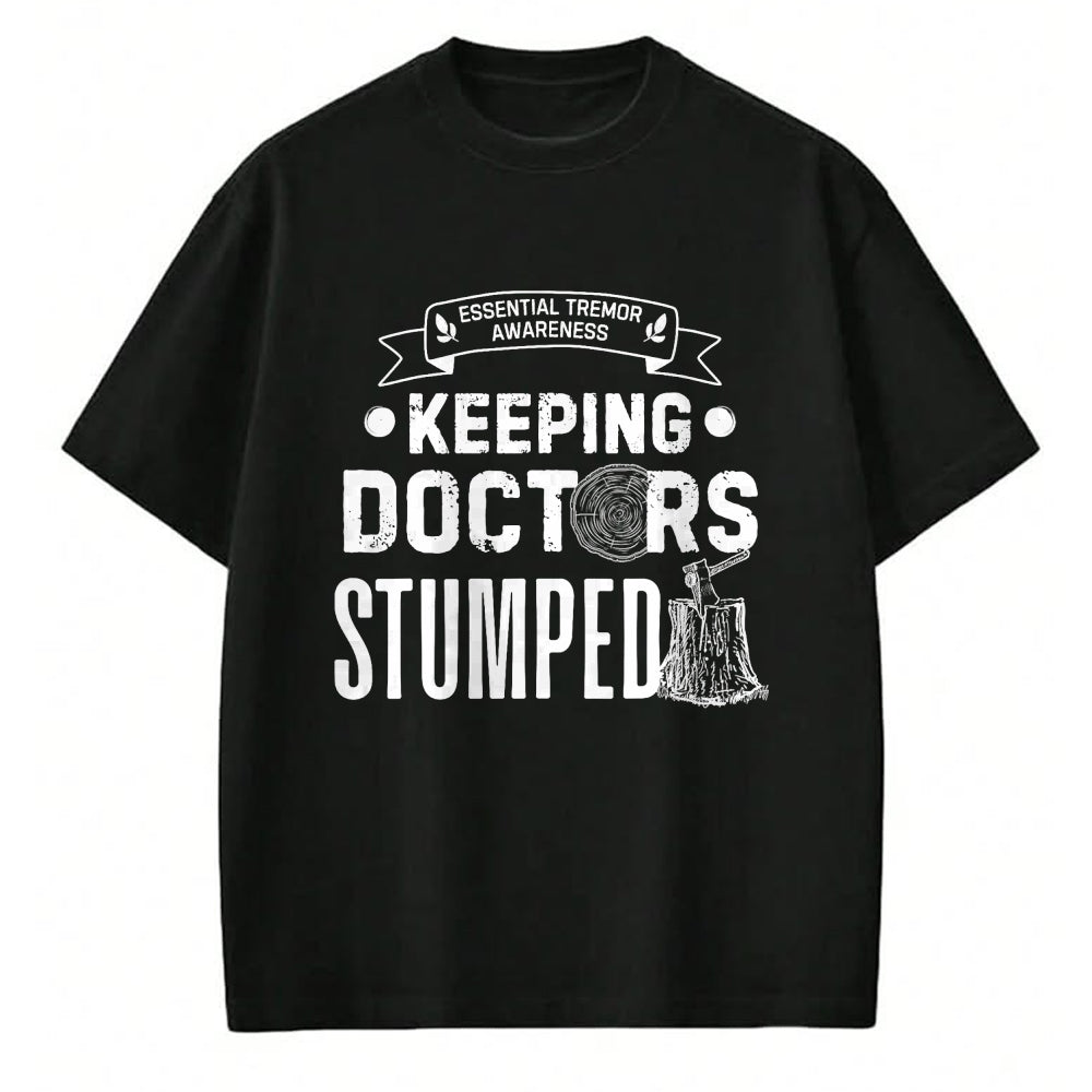 Best Doctor Shirt, Funny Doctor UnisexT-Shirt/Hoodie/Sweatshirt HLT00 - Keeping Doctors Stumped Essential Tremor T-Shirt
