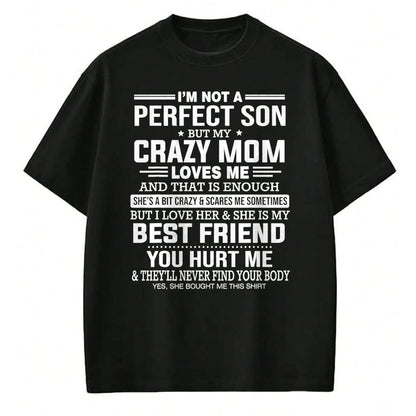 Gift for Mom Shirt, Funny Mom Unisex T-Shirt/Hoodie/Sweatshirt HLT00 - I'm Not A Perfect Son But My Crazy Mom Loves Me Mothers Day T-Shirt