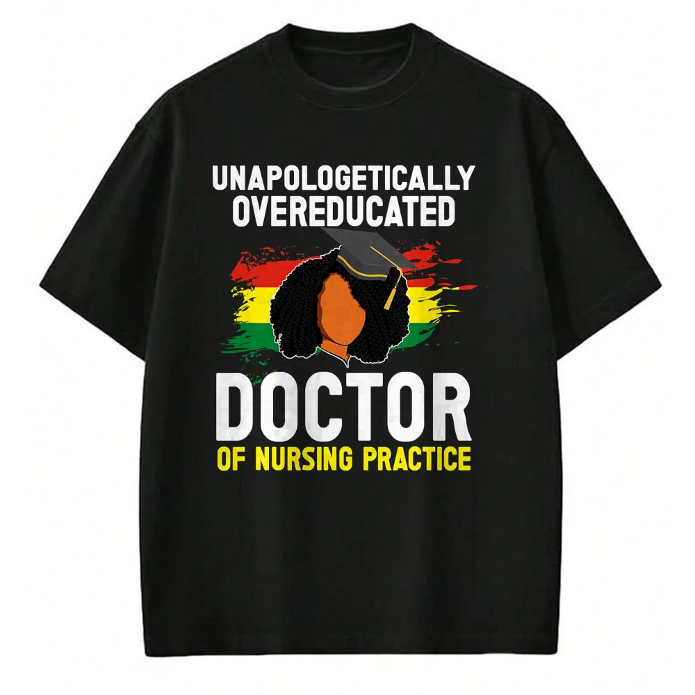 Best Doctor Shirt, Funny Doctor UnisexT-Shirt/Hoodie/Sweatshirt HLT00 - Black DNP Graduate Doctor Of Nursing Practice Graduation T-Shirt