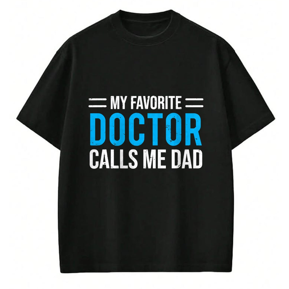 Best Doctor Shirt, Funny Doctor UnisexT-Shirt/Hoodie/Sweatshirt HLT00 - My Favorite Doctor Calls Me Dad Cute Father T-Shirt