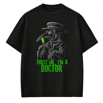 Best Doctor Shirt, Funny Doctor UnisexT-Shirt/Hoodie/Sweatshirt HLT00 - Trust Me I'm A Doctor, Goth Medieval Plague Doctor T-Shirt Small