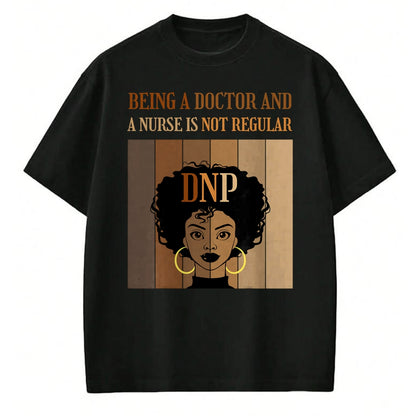 Best Doctor Shirt, Funny Doctor UnisexT-Shirt/Hoodie/Sweatshirt HLT00 - Being A Doctor And A Nurse DNP Nursing Practice Degree Afro T-Shirt