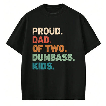 Gift for Dad Shirt, Funny Dad Unisex T-Shirt/Hoodie/Sweatshirt HLT00 – Proud Dad of two dumbass kids Funny Fathers day T-Shirt