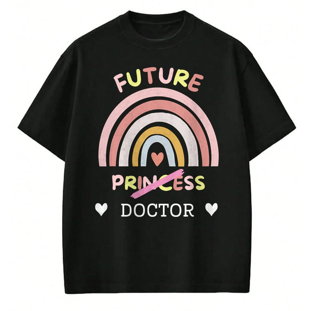 Best Doctor Shirt, Funny Doctor UnisexT-Shirt/Hoodie/Sweatshirt HLT00 - Future Princess Doctor T-Shirt