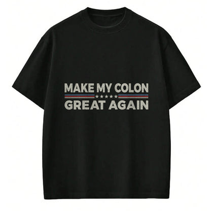Best Doctor Shirt, Funny Doctor UnisexT-Shirt/Hoodie/Sweatshirt HLT00 - Vintage Make My Colon Great Again Funny Surgery Recovery T-Shirt