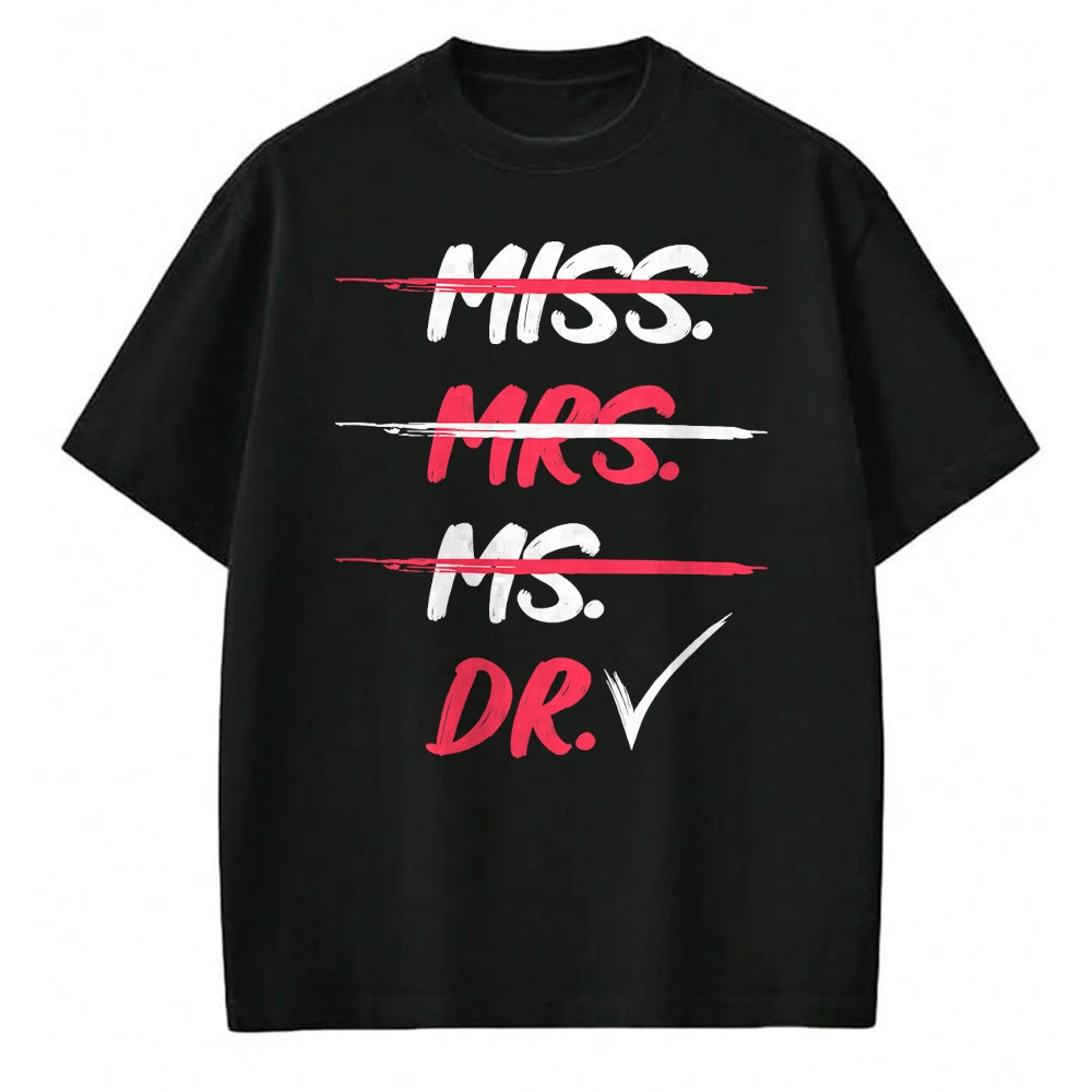 Best Doctor Shirt, Funny Doctor UnisexT-Shirt/Hoodie/Sweatshirt HLT00 - Miss Mrs Ms Dr Doctorate Graduation Gift T-Shirt