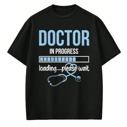 Best Doctor Shirt, Funny Doctor UnisexT-Shirt/Hoodie/Sweatshirt HLT00 - Stethoscope Doctor In Progress Loading Please Wait Medical T-Shirt