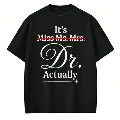 Best Doctor Shirt, Funny Doctor UnisexT-Shirt/Hoodie/Sweatshirt HLT00 - Doctoral Thesis Miss Ms. Mrs. Dr. Doctorate Doctor T-Shirt, Men, Black, 3X-Large