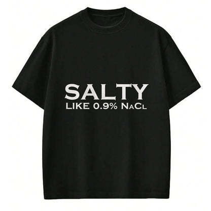 Best Doctor Shirt, Funny Doctor UnisexT-Shirt/Hoodie/Sweatshirt HLT00 - Salty Like Normal Saline 0.9 NaCl Nurse Medical Funny Doctor T-Shirt