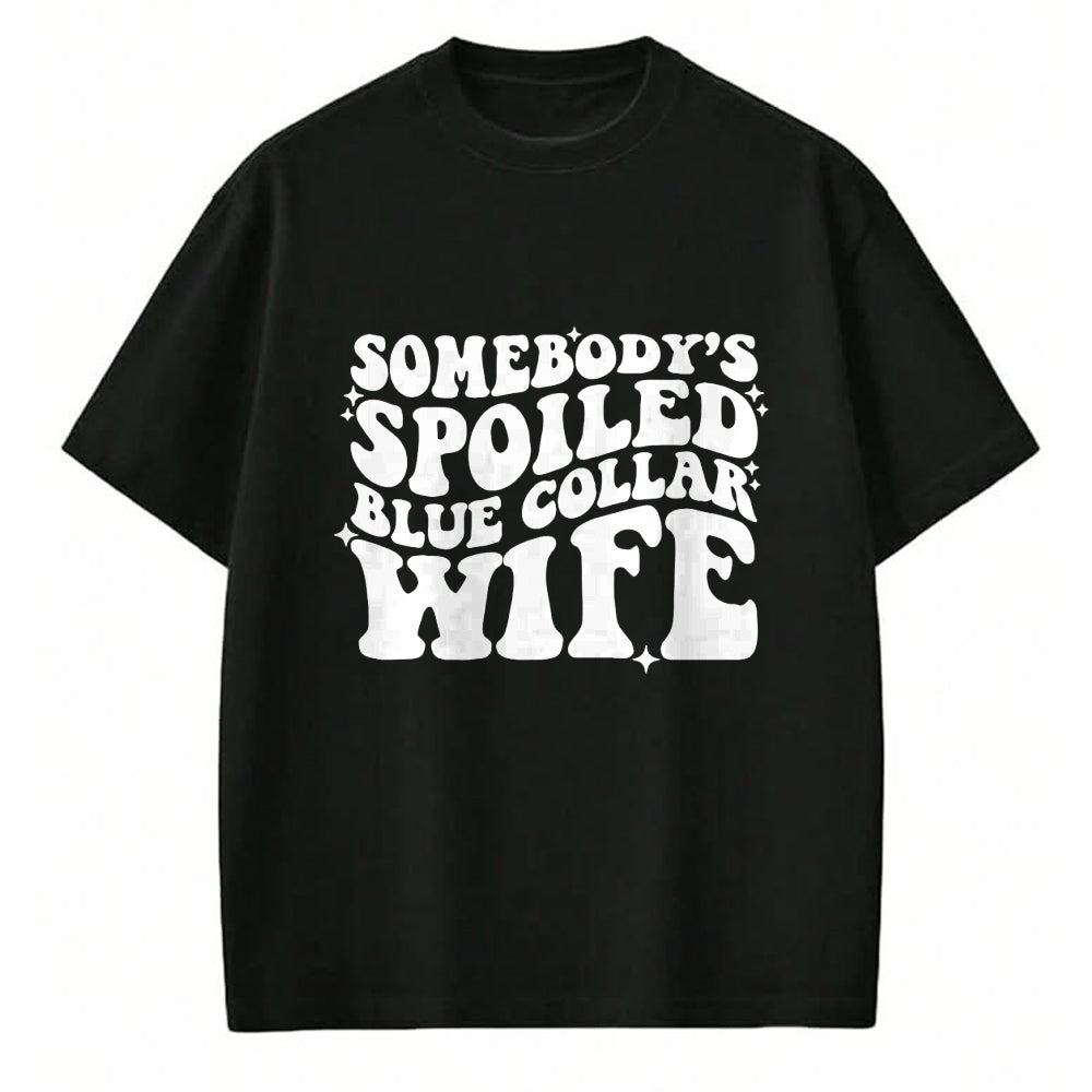 Best Wife Shirt, Wife and Husband Unisex T-Shirt/Hoodie/Sweatshirt HLT00 - Gift for wife T shirt, spoiled wife   Somebody's spoiled blue collar wife Pullover Hoodie