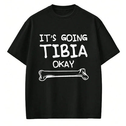 Best Doctor Shirt, Funny Doctor UnisexT-Shirt/Hoodie/Sweatshirt HLT00 - Funny Science and Doctor Puns Joke It's Going Tibia Okay Tee T-Shirt