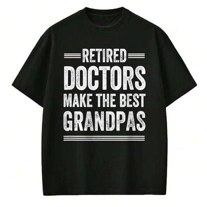 Best Doctor Shirt, Funny Doctor UnisexT-Shirt/Hoodie/Sweatshirt HLT00 - Pensioner Grandpa Doctor MD Retirement Gift Dad T-Shirt